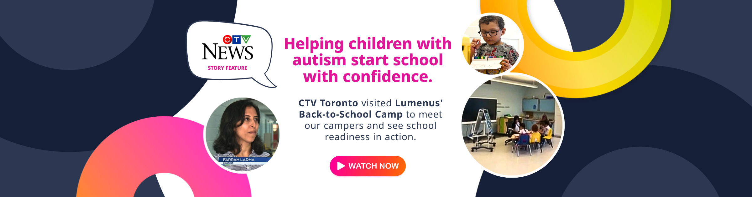 Helping Children with Autism Prepare for the Transition to School

CTV Toronto visits Lumenus’ Back-to-School Camp to see how specialized programming is helping young children build confidence before school begins.

